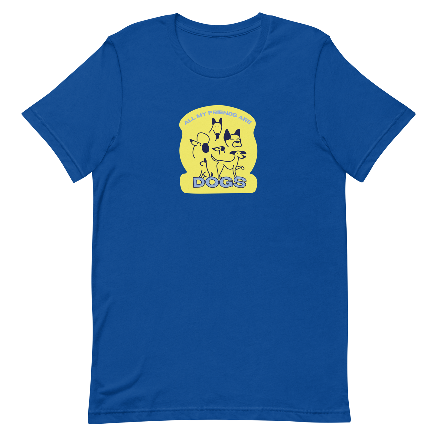 all my friends are dogs t-shirt