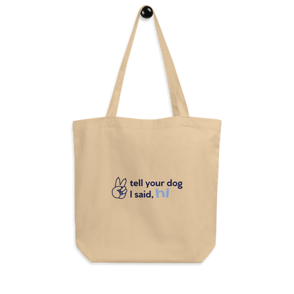 tell your dog i said hi organic tote bag